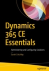 Image for Dynamics 365 CE Essentials: Administering and Configuring Solutions