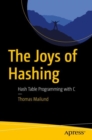 Image for The joys of Hashing: Hash table programming with C