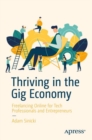 Image for Thriving in the Gig Economy : Freelancing Online for Tech Professionals and Entrepreneurs