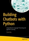 Image for Building chatbots with Python: using natural language processing and machine learning