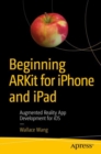 Image for Beginning ARKit for iPhone and iPad: Augmented Reality App Development for iOS