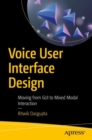 Image for Voice User Interface Design : Moving from GUI to Mixed Modal Interaction