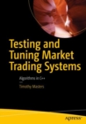 Image for Testing and Tuning Market Trading Systems: Algorithms in C++