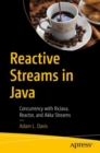 Image for Reactive Streams in Java : Concurrency with RxJava, Reactor, and Akka Streams