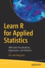 Image for Learn R for Applied Statistics : With Data Visualizations, Regressions, and Statistics