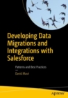 Image for Developing Data Migrations and Integrations with Salesforce: Patterns and Best Practices