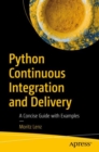 Image for Python Continuous Integration and Delivery: A Concise Guide with Examples