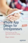 Image for IPhone App Design for Entrepreneurs: Find Success on the App Store Without Coding