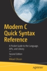 Image for Modern C Quick Syntax Reference : A Pocket Guide to the Language, APIs, and Library
