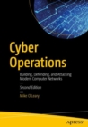 Image for Cyber operations: building, defending, and attacking modern computer networks
