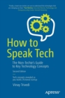 Image for How to Speak Tech : The Non-Techie’s Guide to Key Technology Concepts