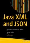Image for Java Xml and Json: Document Processing for Java Se