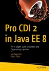 Image for Pro CDI 2 in Java EE 8  : an in-depth guide to context and dependency injection