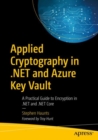 Image for Applied Cryptography in .NET and Azure Key Vault: A Practical Guide to Encryption in .NET and .NET Core
