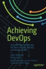 Image for Achieving DevOps : A Novel About Delivering the Best of Agile, DevOps, and Microservices