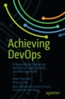 Image for Achieving DevOps: a novel about delivering the best of Agile, DevOps, and microservices