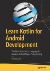 Image for Learn Kotlin for Android Development : The Next Generation Language for Modern Android Apps Programming