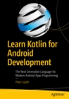 Image for Learn Kotlin for Android Development: The Next Generation Language for Modern Android Apps Programming