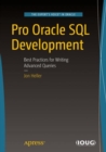 Image for Pro Oracle SQL development: best practices for writing advanced queries