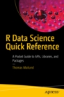 Image for R Data Science Quick Reference: A Pocket Guide to Apis, Libraries, and Packages