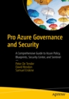 Image for Pro Azure governance and security: a comprehensive guide to Azure policy, blueprints, Security Center, and Sentinel