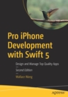Image for Pro iPhone development with Swift 5  : design and manage top quality apps
