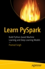 Image for Learn PySpark: build Python-based machine learning and deep learning models