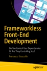 Image for Frameworkless front-end development: do you control your dependencies or are they controlling you?