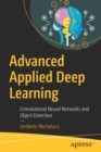 Image for Advanced Applied Deep Learning : Convolutional Neural Networks and Object Detection
