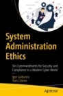 Image for System Administration Ethics : Ten Commandments for Security and Compliance in a Modern Cyber World