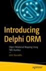Image for Introducing Delphi ORM: object relational mapping using TMS Aurelius