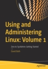 Image for Using and Administering Linux: Volume 1