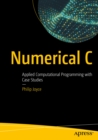 Image for Numerical C: Applied Computational Programming With Case Studies