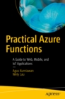 Image for Practical Azure Functions: A Guide to Web, Mobile, and Iot Applications