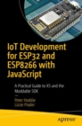 Image for IoT Development for ESP32 and ESP8266 With JavaScript: A Practical Guide to XS and the Moddable SDK
