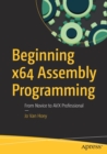 Image for Beginning x64 Assembly Programming : From Novice to AVX Professional