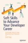 Image for Soft Skills to Advance Your Developer Career: Actionable Steps to Help Maximize Your Potential