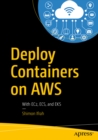 Image for Deploy Containers on AWS: With EC2, ECS, and EKS