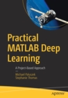 Image for Practical MATLAB Deep Learning : A Project-Based Approach