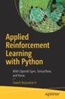 Image for Applied Reinforcement Learning with Python : With OpenAI Gym, Tensorflow, and Keras