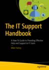 Image for The It Support Handbook: A How-to Guide to Providing Effective Help and Support to It Users