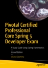 Image for Pivotal Certified Professional Core Spring 5 Developer Exam: A Study Guide Using Spring Framework 5