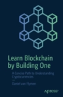 Image for Learn Blockchain by Building One: A Concise Path to Understanding Cryptocurrencies