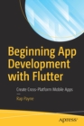 Image for Beginning app development with Flutter  : create cross-platform mobile apps