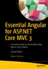 Image for Essential Angular for Asp.net Core Mvc 3: A Practical Guide to Successfully Using Both in Your Projects