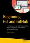 Image for Beginning Git and GitHub: a comprehensive guide to version control, project management, and teamwork for the new developer