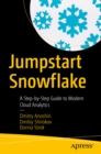 Image for Jumpstart Snowflake: A Step-by-Step Guide to Modern Cloud Analytics