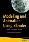 Image for Modeling and animation using Blender  : Blender 2.80 - the rise of Eevee