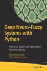 Image for Deep Neuro-Fuzzy Systems with Python : With Case Studies and Applications from the Industry
