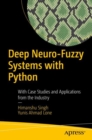 Image for Deep neuro-fuzzy systems with Python: with case studies and applications from the industry